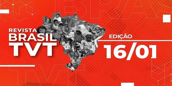 REVISTA BRASIL TVT – 16.01.2022 – Análise das notícias da semana