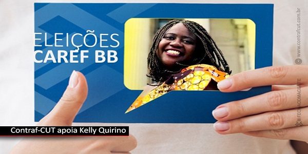 Contraf-CUT apoia Kelly Quirino para o Caref BB 4 de janeiro de 2023 12:30 Banco do Brasil, Defesa dos Bancos Públicos