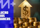 Banco Mercantil registra lucro recorde de R$ 548,4 milhões no semestre, mas fecha postos de trabalho