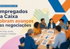 Após seis rodadas, empregados cobram da Caixa avanços nas principais reivindicações