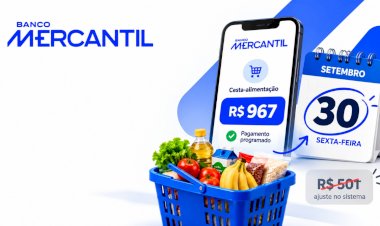 Mercantil antecipa pagamento da 13ª cesta-alimentação para esta sexta-feira (30)
