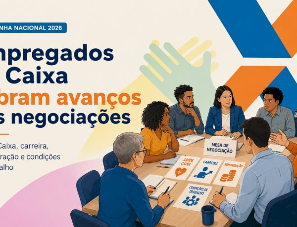 Após seis rodadas, empregados cobram da Caixa avanços nas principais reivindicações