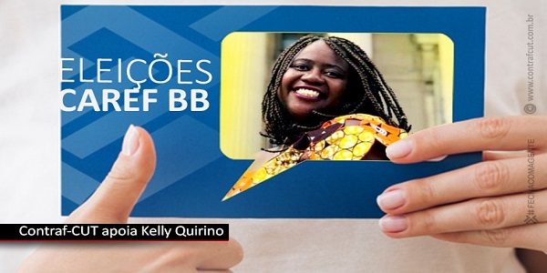 Contraf-CUT apoia Kelly Quirino para o Caref BB 4 de janeiro de 2023 12:30 Banco do Brasil, Defesa dos Bancos Públicos