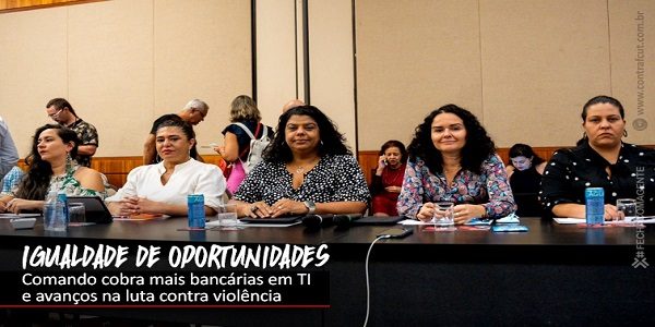 Bancários cobram da Fenaban aprimoramento de canais contra assédio e valorização das mulheres